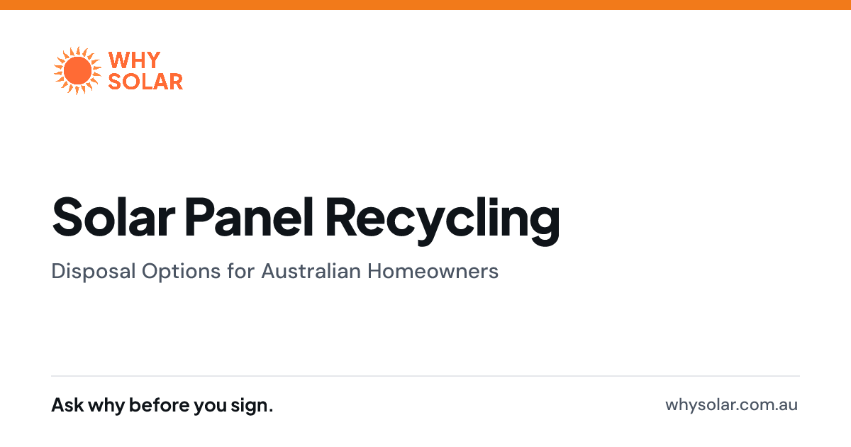 Solar Panel Disposal & Recycling in Australia (2026) | Why Solar